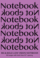 Big & Bold Low Vision Notebook 160 Pages with Bold Lines 1 Inch Spacing: Notebook Not Ebook 7"x10" with pink cover, distinct, thick lines offering high contrast, ideal for the visually impaired for handwriting, composition, notes