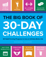 Big Book of 30-Day Challenges: 60 Habit-Forming Programs to Live an Infinitely Better Life