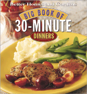 Big Book of 30-Minute Dinners - Better Homes and Gardens (Creator), and Fuller, Kristi (Editor)