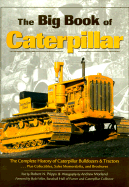 Big Book of Caterpillar - Pripps, Robert N, and Morland, Andrew (Photographer), and Feller, Bob (Foreword by)