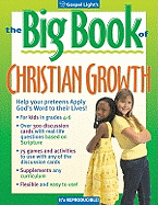 Big Book of Christian Growth: Lead Discussions with Preteens and Apply God's Word to Their Lives!