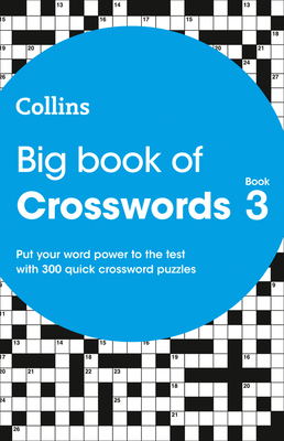 Big Book of Crosswords 3: 300 Quick Crossword Puzzles - Collins Puzzles