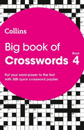 Big Book of Crosswords 4: 300 Quick Crossword Puzzles