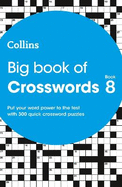 Big Book of Crosswords 8: 300 Quick Crossword Puzzles