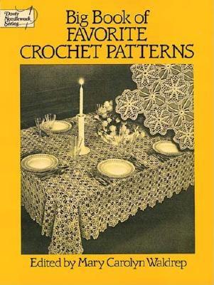 Big Book of Favorite Crochet Patterns - Waldrep, Mary Carolyn (Introduction by)