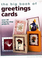 Big Book of Greetings Cards: Over 40 Step-by-Step Projects - Bolton, Vivienne