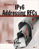 Big Book of IPv6 Addressing RFCs - Salus, Peter H.