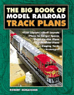Big Book of Model Railroad Track Plans - Schleicher, Robert, and Schleicher, Bob