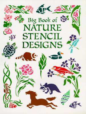 Big Book of Nature Stencil Designs - Dover Publications Inc
