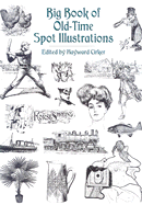 Big Book of Old-Time Spot Illustrations - Cirker, Hayward (Editor)