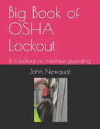 Big Book of OSHA Lockout: It is lockout or machine guarding