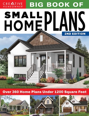 Big Book of Small Home Plans, 2nd Edition: Over 360 Home Plans Under 1200 Square Feet - Design America Inc
