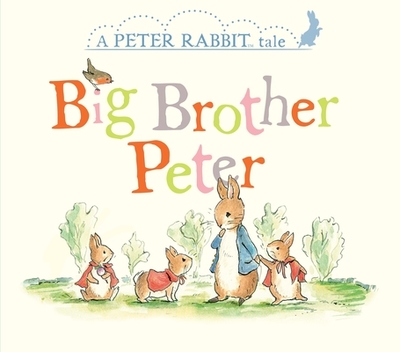 Big Brother Peter: A Peter Rabbit Tale - Potter, Beatrix