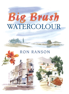 Big Brush Watercolor - Ranson, Ron