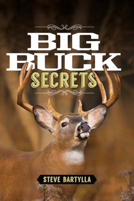 Big Buck Secrets - Bartylla, Steve