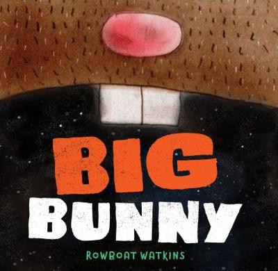 Big Bunny: (Funny Bedtime Read Aloud Book for Kids, Bunny Book) - Watkins, Rowboat