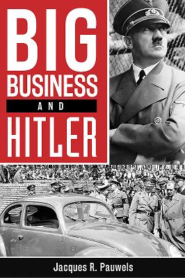 Big Business and Hitler - Pauwels, Jacques R