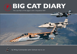 Big Cat Diary: The Last Year of the Jaguar with 6 Squadron RAF