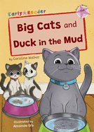 Big Cats and Duck in the Mud: (Pink Early Reader)