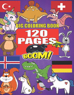 Big Coloring Book: +120 PAGES Big coloring book for kids for ages 4 - 8, 4 BOOKS IN ONE awesome Easy, LARGE, GIANT and Simple