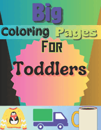 Big-Coloring-Pages-For-Toddlers: 31 Pages So Easy Coloring Book For Kids Ages 1,2,3,4,5,6, . Dress, Crab, Coat, Cherry, Car And More