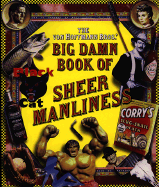 Big Damn Book of Sheer Manliness - Von Hoffman, Todd, and Allerton, Colby, and Von Hoffman, Brant