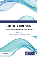 Big Data Analytics: Digital Marketing and Decision-Making