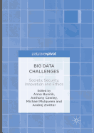Big Data Challenges: Society, Security, Innovation and Ethics