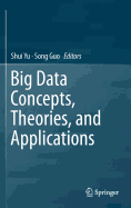 Big Data Concepts, Theories, and Applications