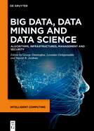 Big Data, Data Mining and Data Science: Algorithms, Infrastructures, Management and Security