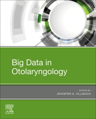 Big Data in Otolaryngology - Villwock, Jennifer A, MD (Editor)