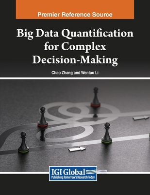 Big Data Quantification for Complex Decision-Making - Zhang, Chao (Editor), and Li, Wentao (Editor)