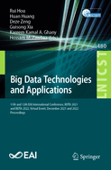 Big Data Technologies and Applications: 11th and 12th EAI International Conference, BDTA 2021 and BDTA 2022, Virtual Event, December 2021 and 2022, Proceedings