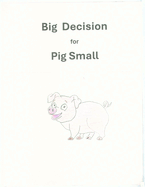 Big Decision for Pig Small