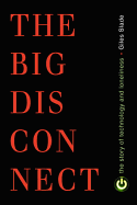 Big Disconnect: The Story of Technology and Loneliness