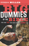 Big Dummies of the Bible: And How You Can Avoid Being a Dummy Too