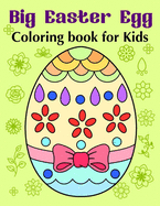 Big Easter Egg - Coloring book for Kids: A Cute Coloring Book for Boys and Girls. Ages 4-8