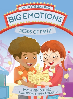 Big Emotions, Seeds of Faith - Bowers, Pamela Sue, and Bowers, Kimberly Lorraine