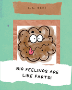 Big Feelings are like Farts!