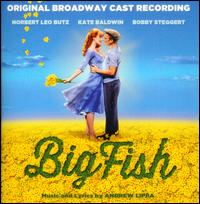 Big Fish [Original Broadway Cast] - Kate Baldwin / Norbert Leo Butz / Bobby Steggert