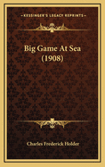 Big Game at Sea (1908)