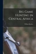 Big game hunting in Central Africa