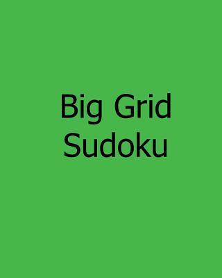 Big Grid Sudoku: Large Print Level 1 Sudoku Puzzles - Smith, Charles