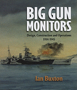 Big Gun Monitors: Design, Construction and Operations 1914-1945