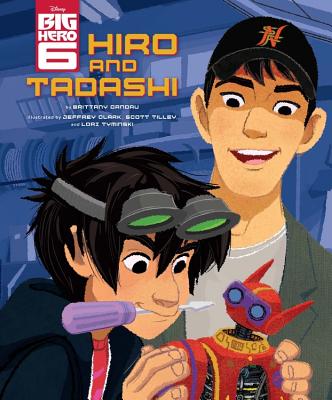 Big Hero 6: Hiro and Tadashi - Candau, Brittany, and Clark, Jeff (Cover design by), and Tilley, Scott (Cover design by)