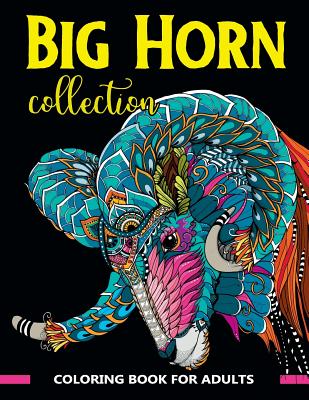 Big Horn Collection Coloring Book for Adults: Stunning Art Design in Big Horn Animals Theme for Color Therapy and Relaxation - J, Vuttipat, and V Art