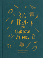 Big Ideas for Curious Minds: An Introduction to Philosophy