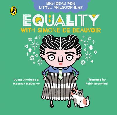 Big Ideas for Little Philosophers: Equality with Simone de Beauvoir - Armitage, Duane, and McQuerry, Maureen