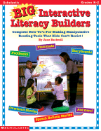 Big Interactive Literacy Builders: Complete How To's for Making Manipulative Reading Tools That Kids Can't Resist!