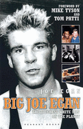 Big Joe Egan: The Toughest White Man on the Planet